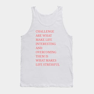 The Best Challenge Quotes For You Tank Top